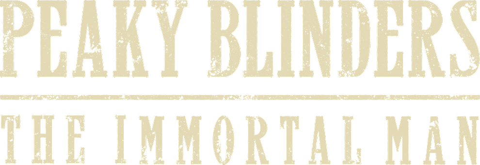 Peaky Blinders: The Immortal Man