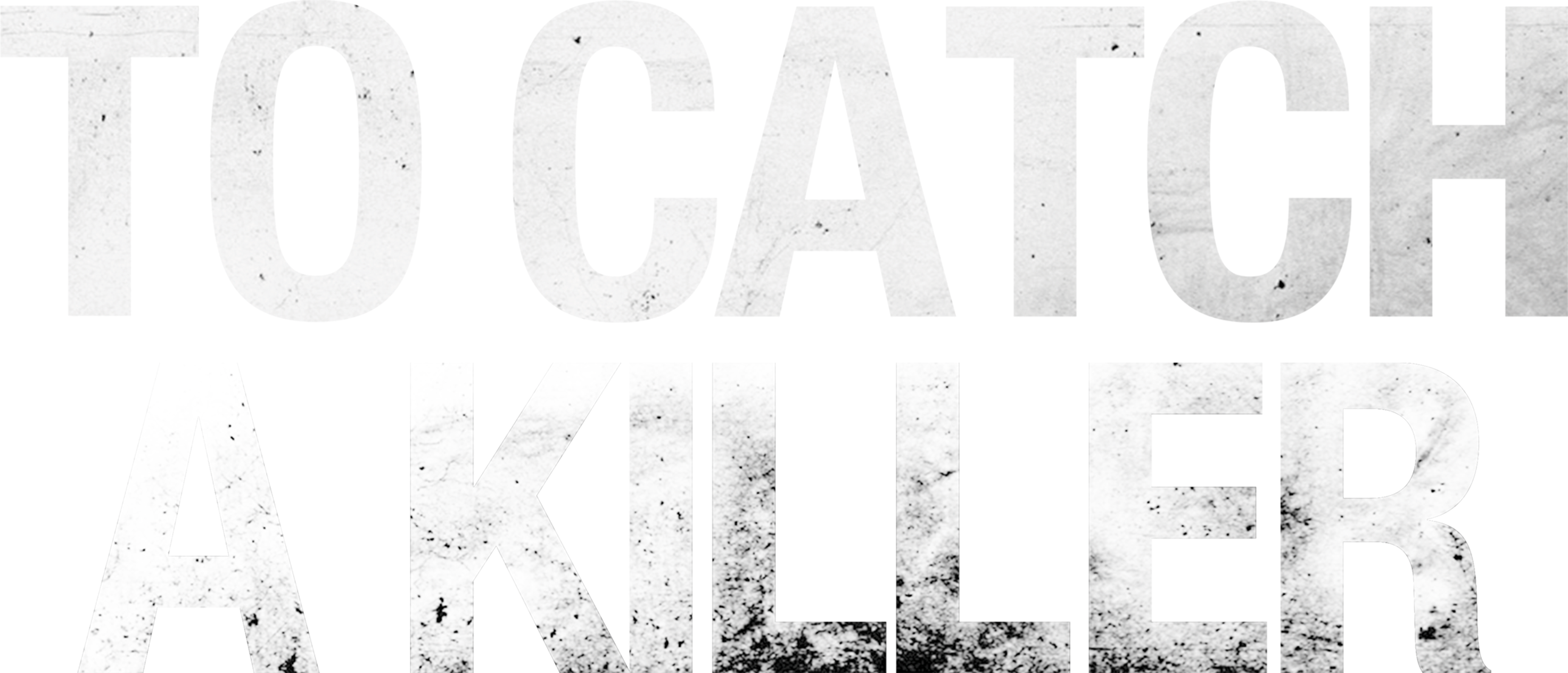 To Catch a Killer