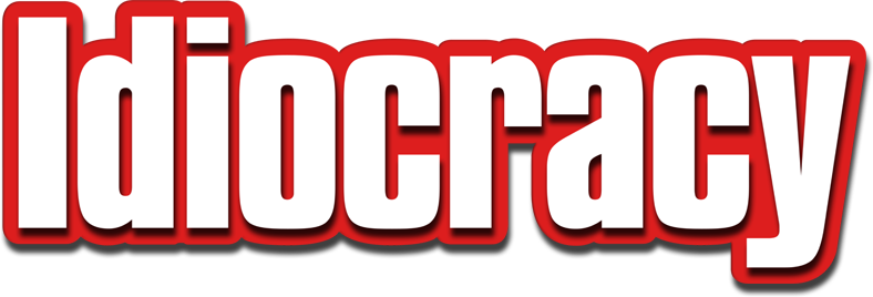 Idiocracy